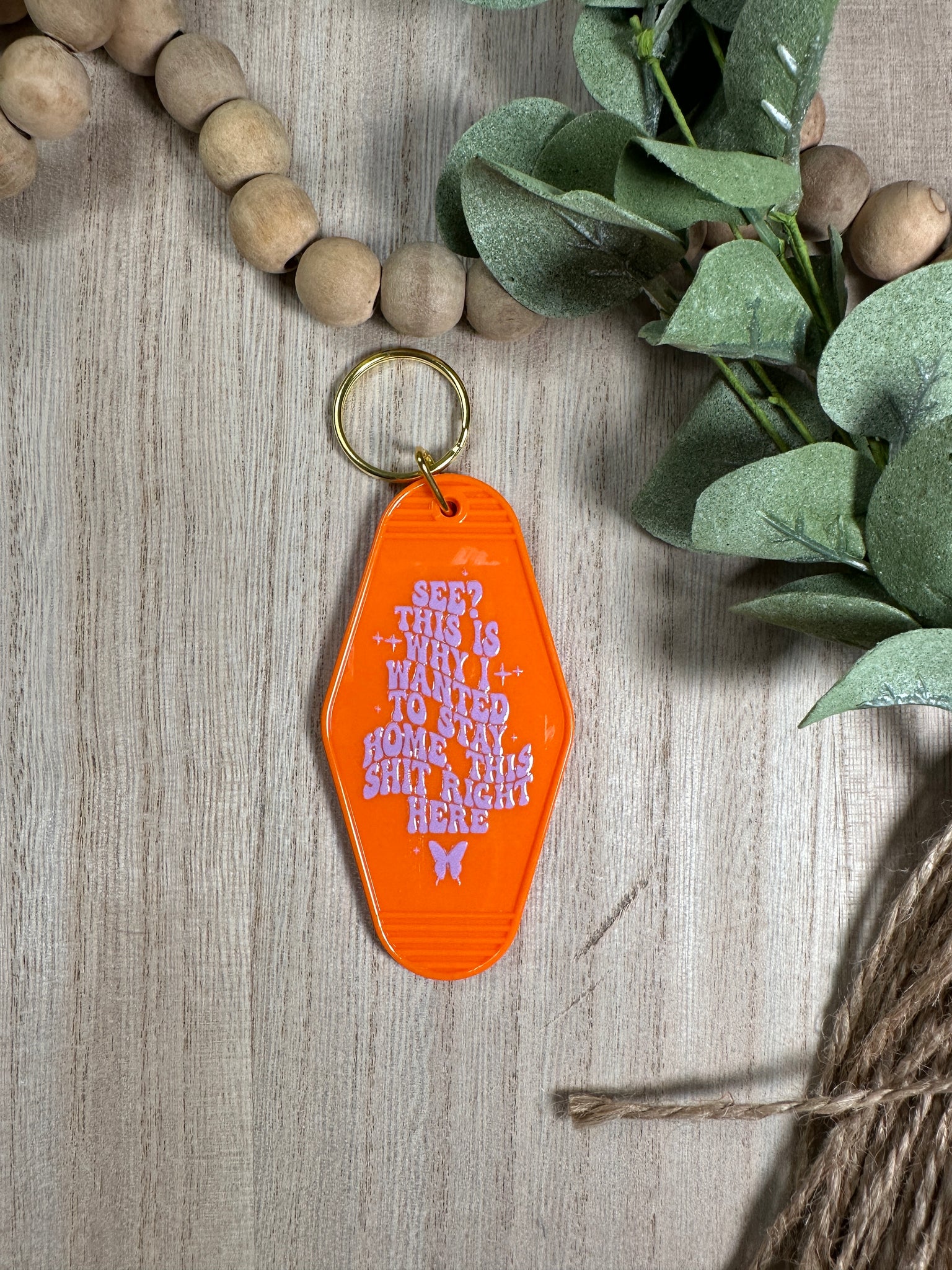 Why i wanted to stay home motel keychain